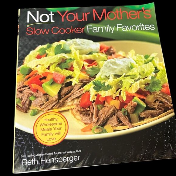 Not Your Mother's Slow Cooker Family Favorites Cookbook Beth Hensperger - Picture 3 of 4